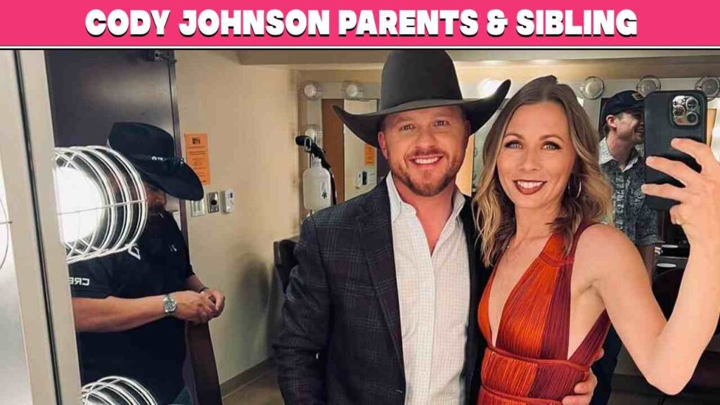 Cody Johnson Parents & Sibling