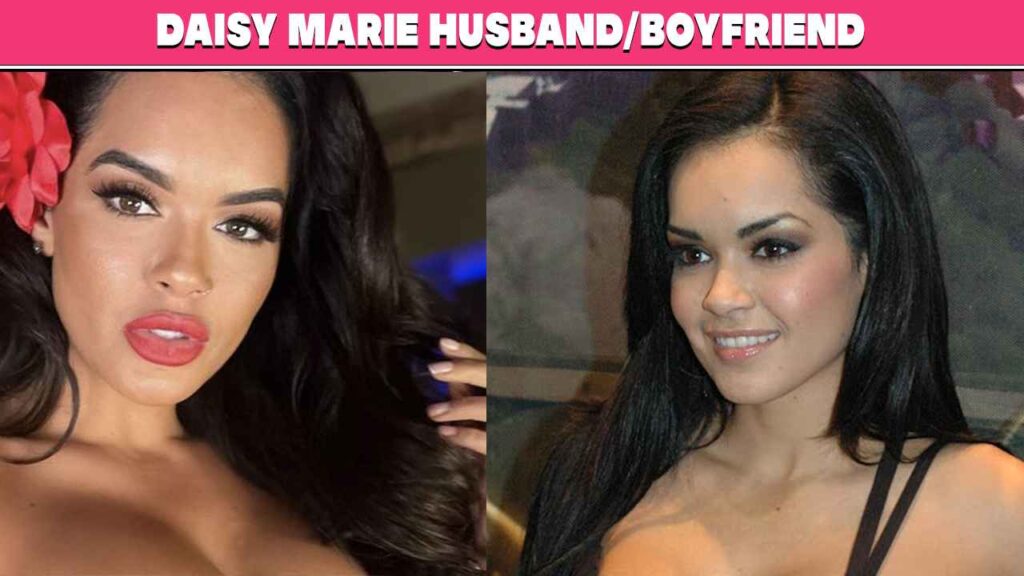 Daisy Marie Husband/Boyfriend