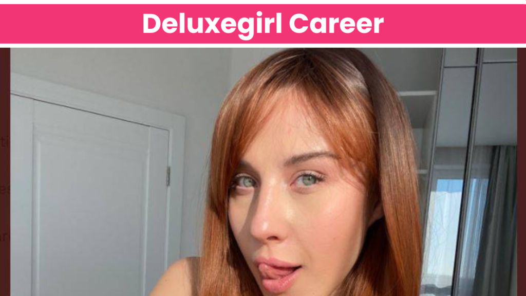 Deluxegirl Career