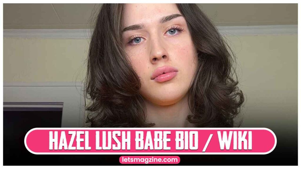 Hazel Lush Bio-Wiki