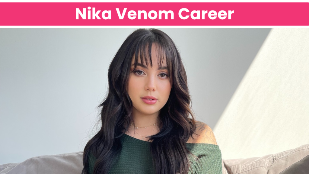 Nika Venom Career