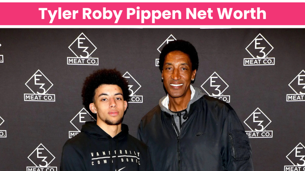 Tyler Roby Pippen Net Worth