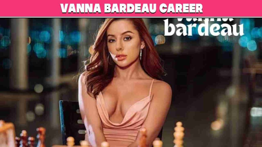 Vanna Bardeau Career