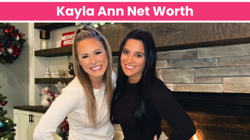 Kayla Ann Net Worth