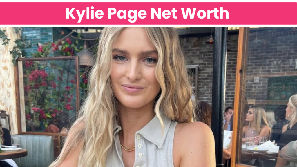 Kylie Page Net Worth