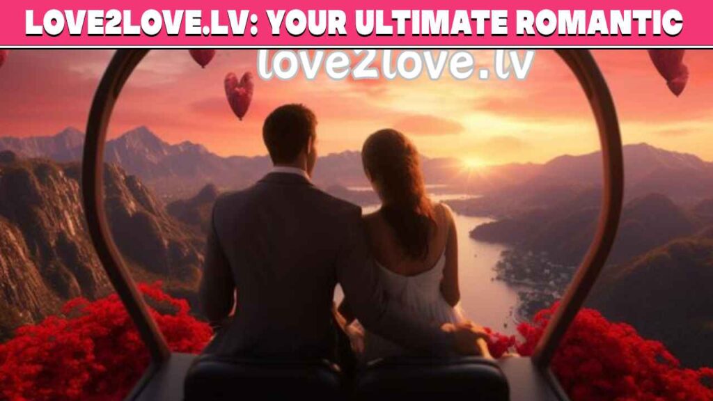 Love2Love.lv Your Ultimate Romantic Gift Destination