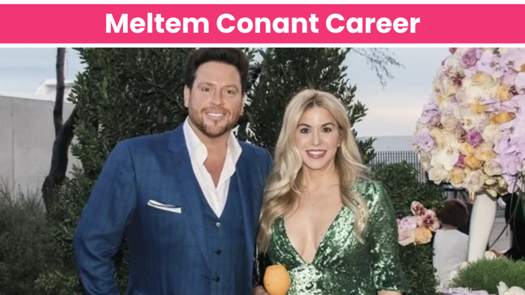 Meltem Conant Career