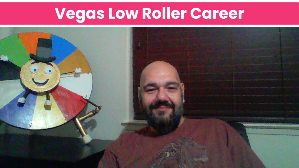 Vegas Low Roller Career